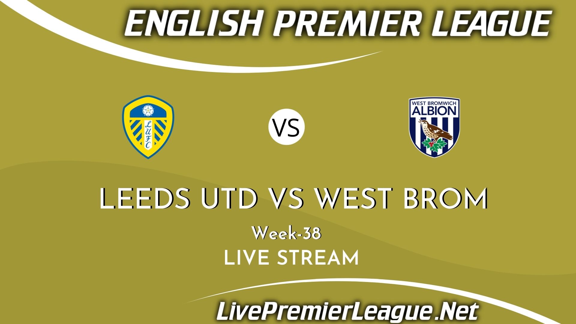 Leeds United Vs West Bromwich Albion Live Stream 2021 | Premier League Week 38
